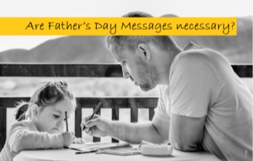 Are Father’s Day Messages necessary?