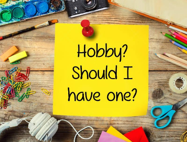 Hobby, should I have one ?